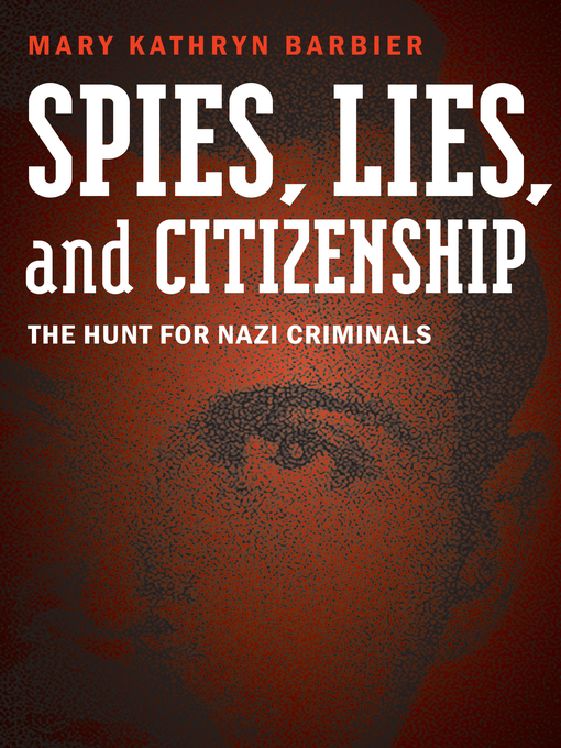 Title details for Spies, Lies, and Citizenship by Mary Kathryn Barbier - Available